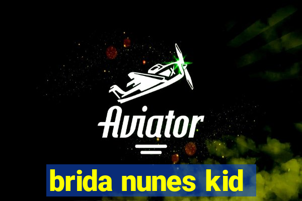 brida nunes kid